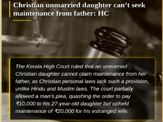 Kerala High Court : अविवाहित ख्रिस्ती मुलगी वडिलांकडून पोटगी मागू शकत नाही !