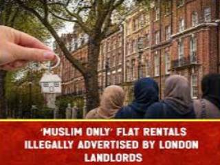 LONDON Muslims Only : लंडनमध्ये भाड्याच्या घरांसाठीच्या विज्ञापनांमध्ये ‘केवळ मुसलमानांसाठी’च्या अटीमुळे वाद !