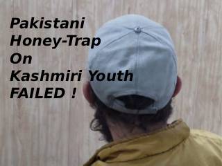 Pakistani HoneyTrap Failed : काश्मिरी तरुणाला ‘हनी ट्रॅप’मध्ये अडकवून त्याच्याकडून गोपनीय माहिती मिळवण्याचा पाकिस्तानचा डाव फसला !
